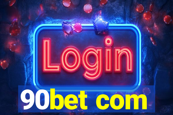 90bet com